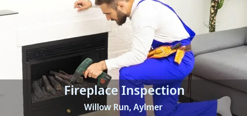 Fireplace Inspection Willow Run, Aylmer - ON Fireplace Inspection Willow Run, Aylmer - ON