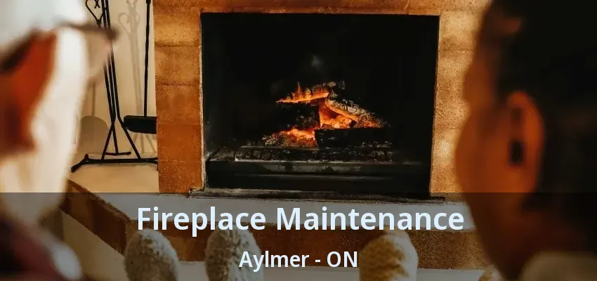 Fireplace Maintenance Aylmer - ON Fireplace Maintenance Aylmer - ON