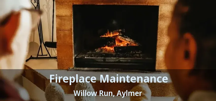 Fireplace Maintenance Willow Run, Aylmer - ON Fireplace Maintenance Willow Run, Aylmer - ON