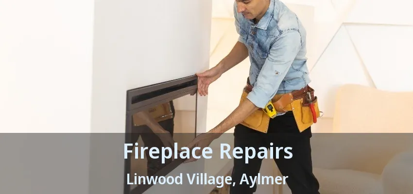Fireplace Repairs Linwood Village, Aylmer - ON Fireplace Repairs Linwood Village, Aylmer - ON