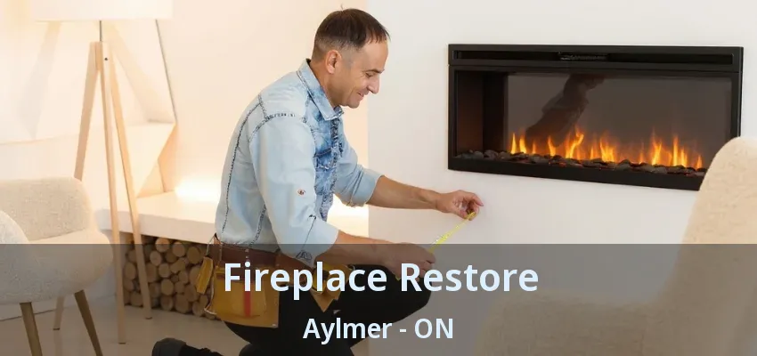 Fireplace Restore Aylmer - ON Fireplace Restore Aylmer - ON