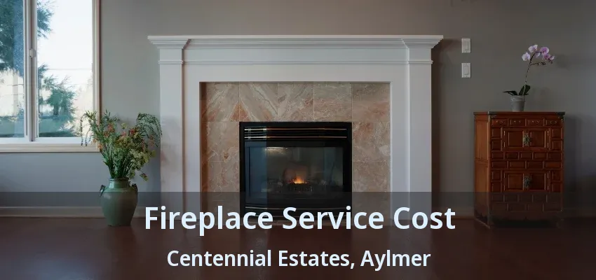 Fireplace Service Cost Centennial Estates, Aylmer - ON Fireplace Service Cost Centennial Estates, Aylmer - ON