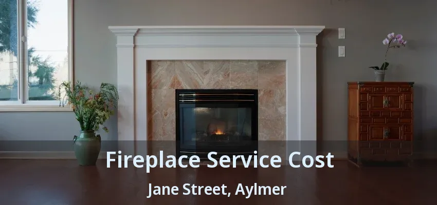 Fireplace Service Cost Jane Street, Aylmer - ON Fireplace Service Cost Jane Street, Aylmer - ON