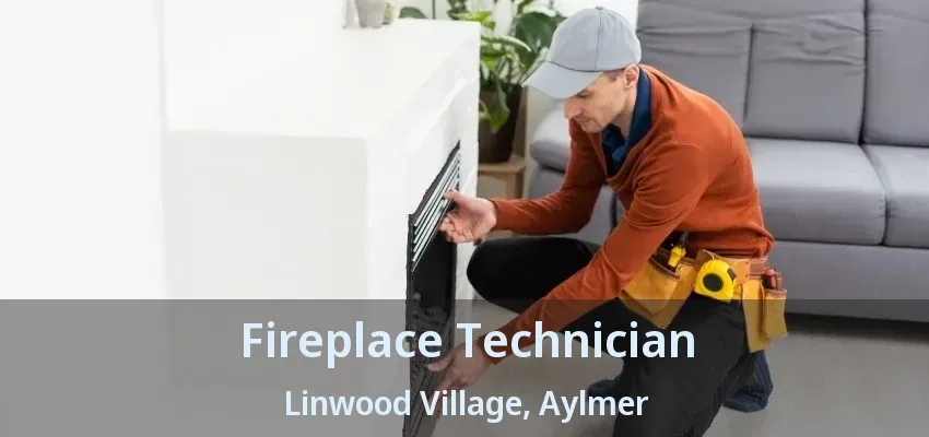 Fireplace Technician Linwood Village, Aylmer - ON Fireplace Technician Linwood Village, Aylmer - ON