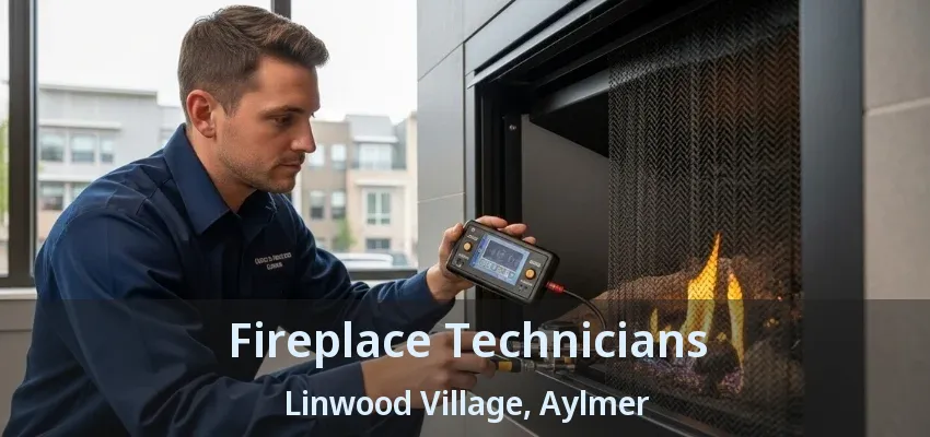 Fireplace Technicians Linwood Village, Aylmer - ON Fireplace Technicians Linwood Village, Aylmer - ON