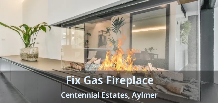 Fix Gas Fireplace Centennial Estates, Aylmer - ON Fix Gas Fireplace Centennial Estates, Aylmer - ON