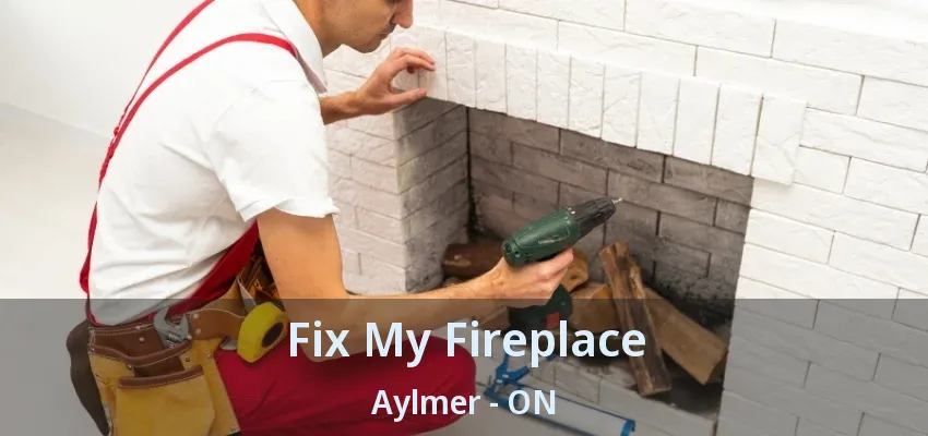 Fix My Fireplace Aylmer - ON Fix My Fireplace Aylmer - ON