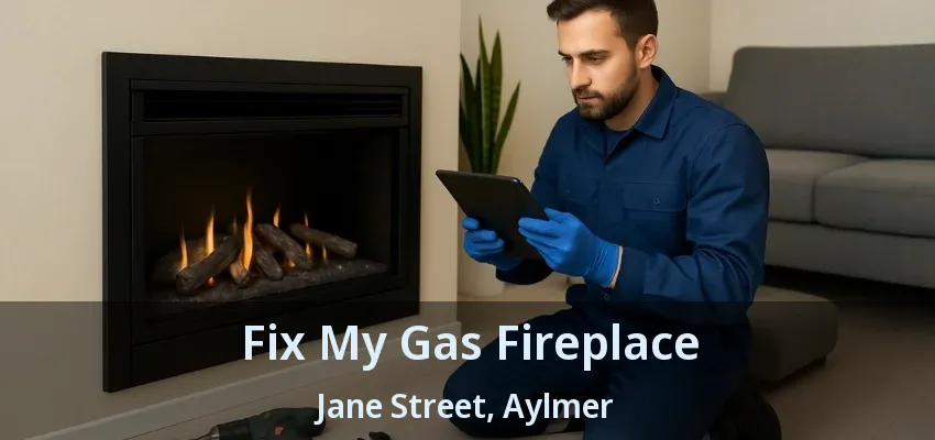 Fix My Gas Fireplace Jane Street, Aylmer - ON Fix My Gas Fireplace Jane Street, Aylmer - ON
