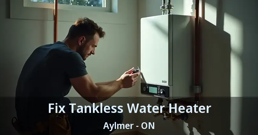 Fix Tankless Water Heater Aylmer - ON Fix Tankless Water Heater Aylmer - ON
