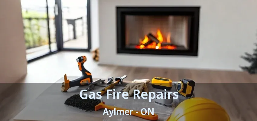 Gas Fire Repairs Aylmer - ON Gas Fire Repairs Aylmer - ON