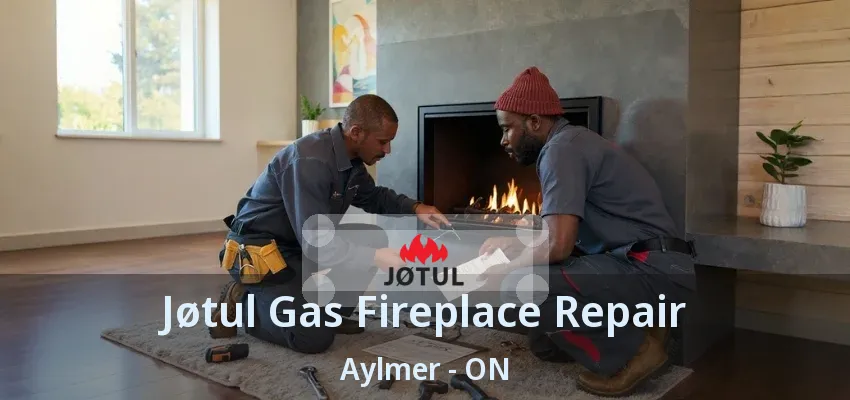 Jøtul Gas Fireplace Repair Aylmer - ON Jøtul Gas Fireplace Repair Aylmer - ON