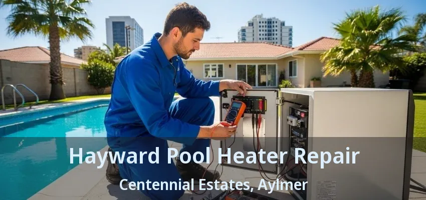Hayward Pool Heater Repair Centennial Estates, Aylmer - ON Hayward Pool Heater Repair Centennial Estates, Aylmer - ON