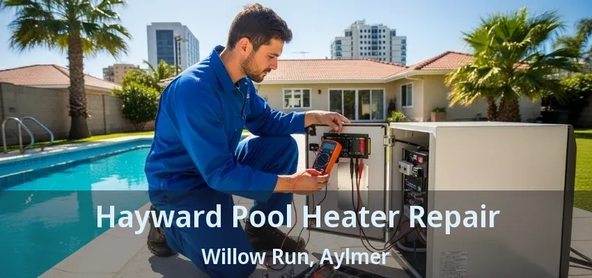 Hayward Pool Heater Repair Willow Run, Aylmer - ON Hayward Pool Heater Repair Willow Run, Aylmer - ON