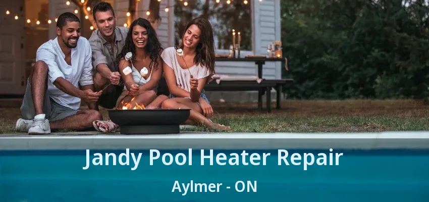 Jandy Pool Heater Repair Aylmer - ON Jandy Pool Heater Repair Aylmer - ON