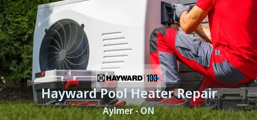 Hayward Pool Heater Repair Aylmer - ON Hayward Pool Heater Repair Aylmer - ON