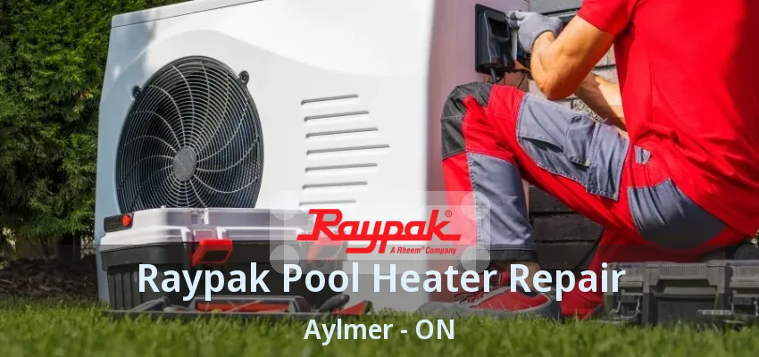 Raypak Pool Heater Repair Aylmer - ON Raypak Pool Heater Repair Aylmer - ON
