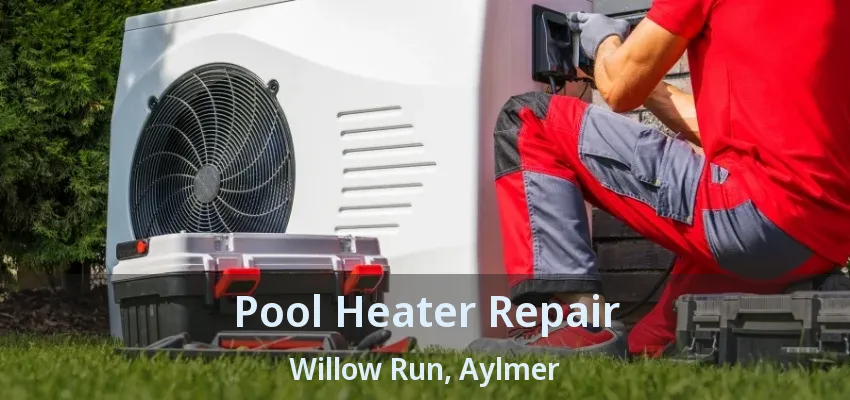 Pool Heater Repair Willow Run, Aylmer - ON