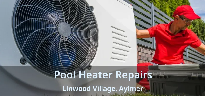 Pool Heater Repairs Linwood Village, Aylmer - ON Pool Heater Repairs Linwood Village, Aylmer - ON