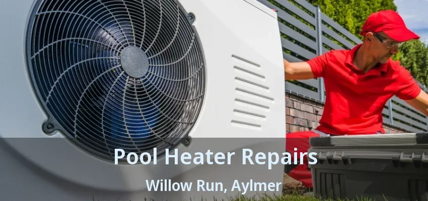 Pool Heater Repairs Willow Run, Aylmer - ON Pool Heater Repairs Willow Run, Aylmer - ON