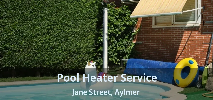 Pool Heater Service Jane Street, Aylmer - ON Pool Heater Service Jane Street, Aylmer - ON