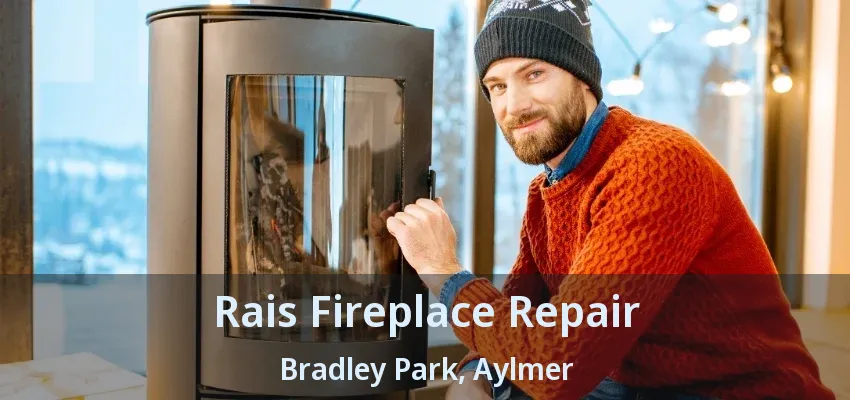 Rais Fireplace Repair Bradley Park, Aylmer - ON