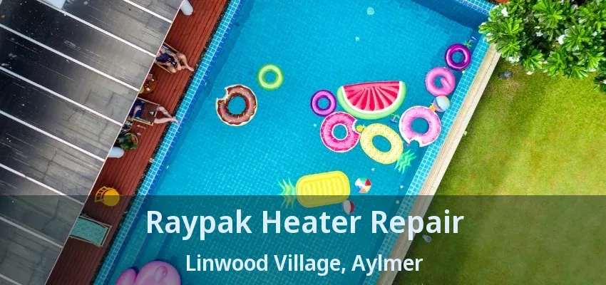 Raypak Heater Repair Linwood Village, Aylmer - ON Raypak Heater Repair Linwood Village, Aylmer - ON