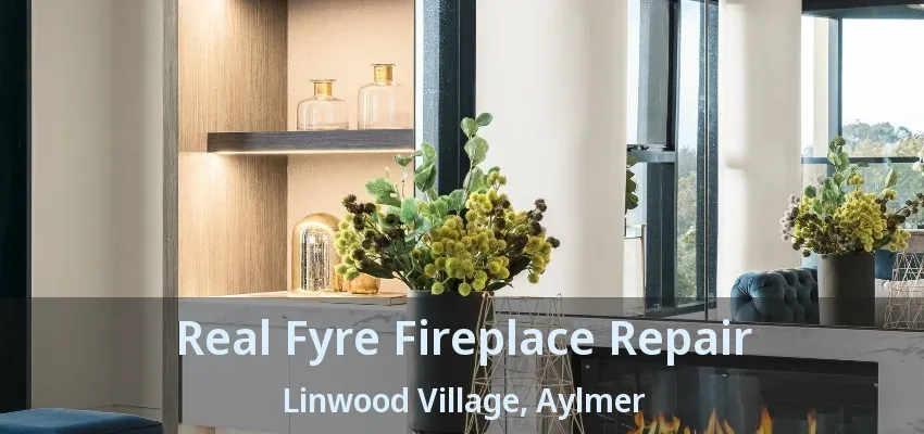 Real Fyre Fireplace Repair Linwood Village, Aylmer - ON Real Fyre Fireplace Repair Linwood Village, Aylmer - ON