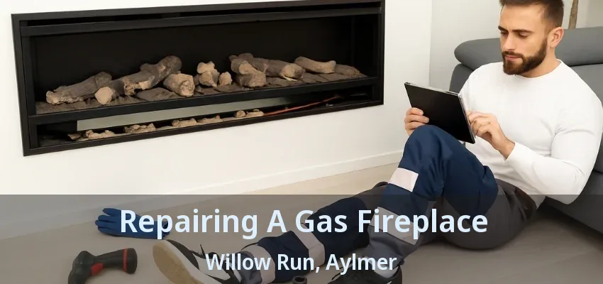 Repairing A Gas Fireplace Willow Run, Aylmer - ON Repairing A Gas Fireplace Willow Run, Aylmer - ON