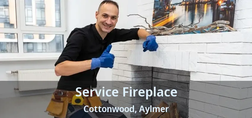 Service Fireplace Cottonwood, Aylmer - ON Service Fireplace Cottonwood, Aylmer - ON